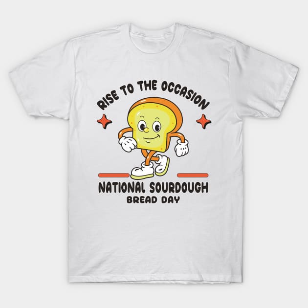 Rise to the Occasion: Celebrate National Sourdough Bread Day T-Shirt by chems eddine